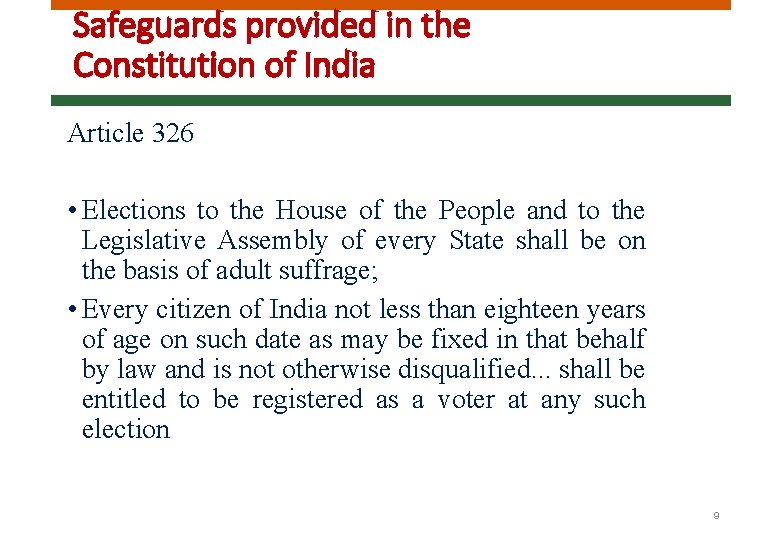 Safeguards provided in the Constitution of India Article 326 • Elections to the House