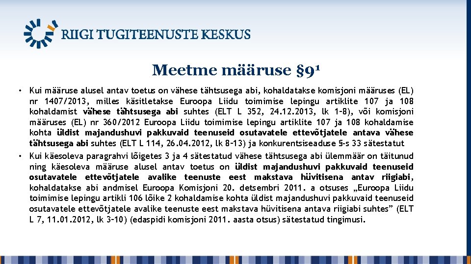 Meetme määruse § 91 • Kui määruse alusel antav toetus on vähese tähtsusega abi,