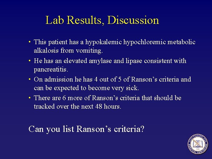 Lab Results, Discussion • This patient has a hypokalemic hypochloremic metabolic alkalosis from vomiting.