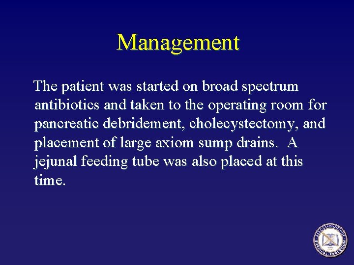 Management The patient was started on broad spectrum antibiotics and taken to the operating