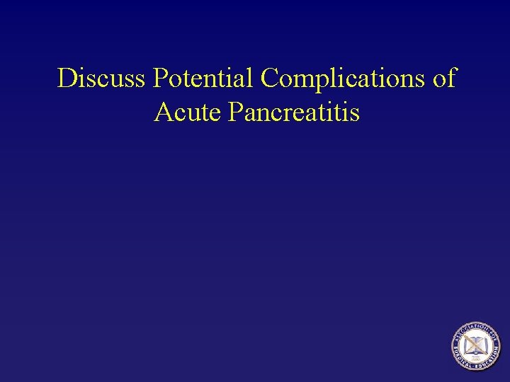 Discuss Potential Complications of Acute Pancreatitis 