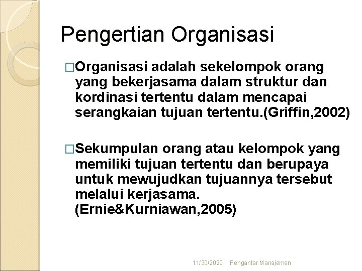 Pengertian Organisasi �Organisasi adalah sekelompok orang yang bekerjasama dalam struktur dan kordinasi tertentu dalam