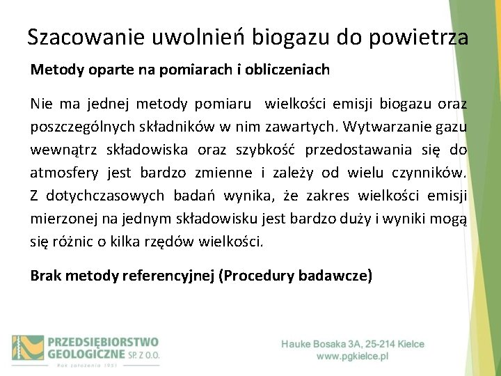 Szacowanie uwolnień biogazu do powietrza Metody oparte na pomiarach i obliczeniach Nie ma jednej