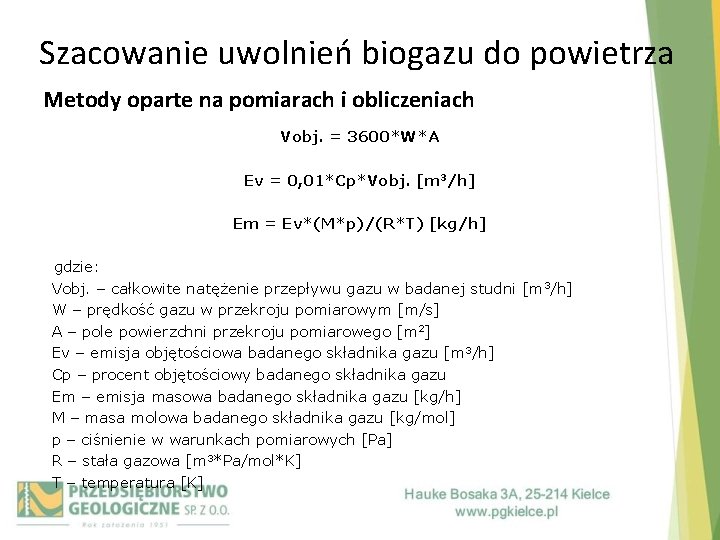 Szacowanie uwolnień biogazu do powietrza Metody oparte na pomiarach i obliczeniach Vobj. = 3600*W*A