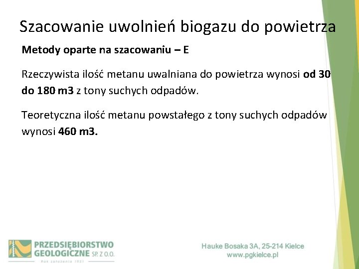 Szacowanie uwolnień biogazu do powietrza Metody oparte na szacowaniu – E Rzeczywista ilość metanu