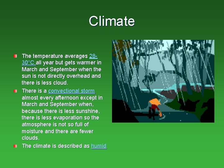 Climate The temperature averages 2830°C all year but gets warmer in March and September Climate The temperature averages 2830°C all year but gets warmer in March and September