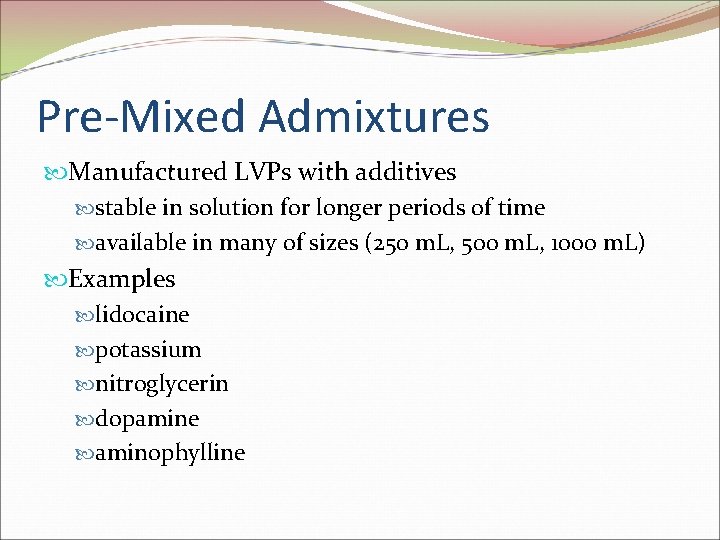 Pre-Mixed Admixtures Manufactured LVPs with additives stable in solution for longer periods of time