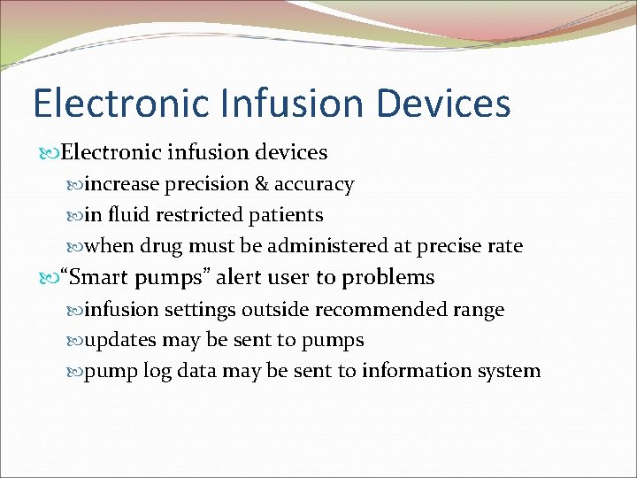 Electronic Infusion Devices Electronic infusion devices increase precision & accuracy in fluid restricted patients