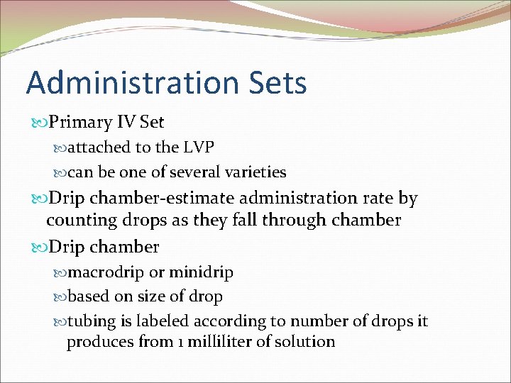 Administration Sets Primary IV Set attached to the LVP can be one of several