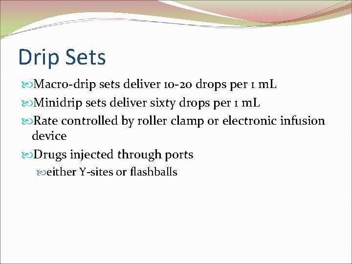 Drip Sets Macro-drip sets deliver 10 -20 drops per 1 m. L Minidrip sets