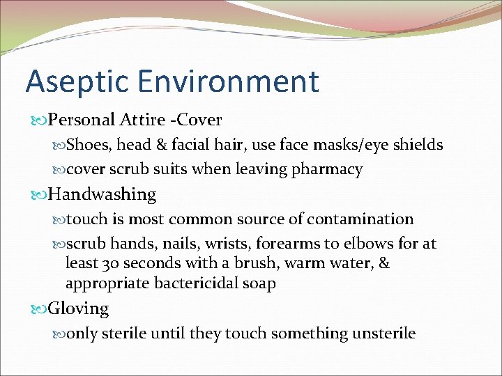 Aseptic Environment Personal Attire -Cover Shoes, head & facial hair, use face masks/eye shields