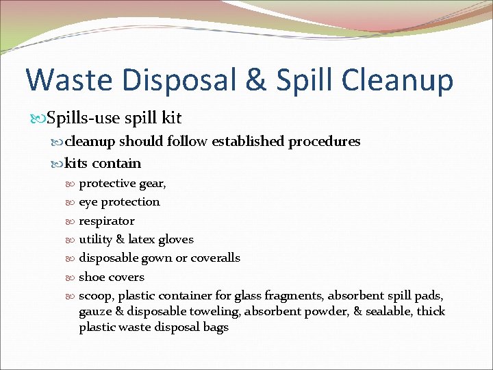 Waste Disposal & Spill Cleanup Spills-use spill kit cleanup should follow established procedures kits