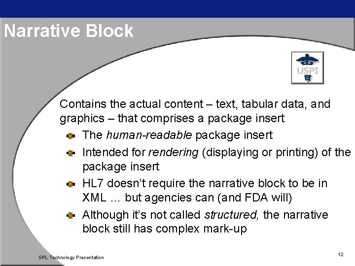 Narrative Block Contains the actual content – text, tabular data, and graphics – that