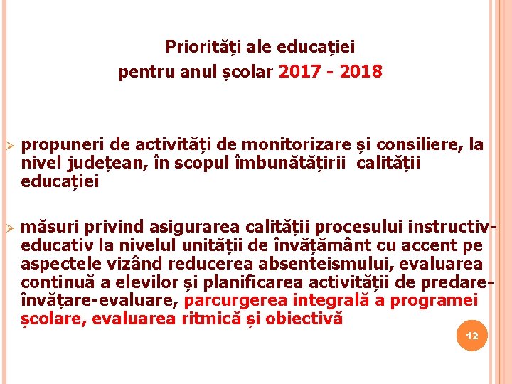 Priorități ale educației pentru anul școlar 2017 - 2018 Ø propuneri de activități Priorități ale educației pentru anul școlar 2017 - 2018 Ø propuneri de activități