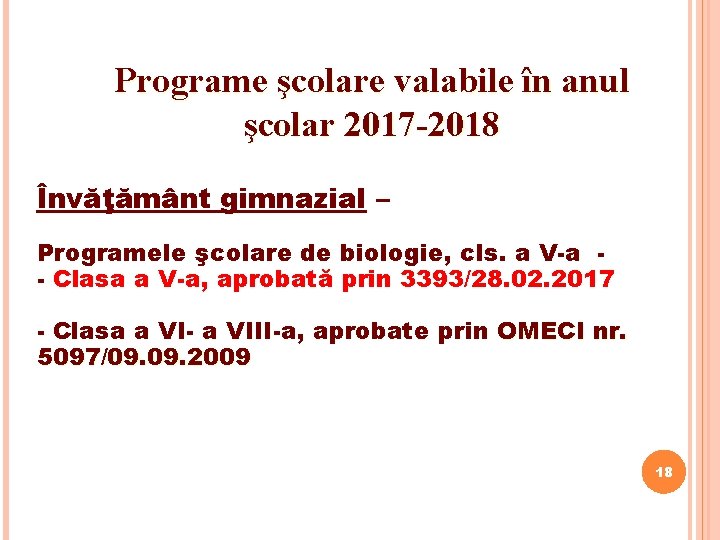 Programe şcolare valabile în anul şcolar 2017 -2018 Învăţământ gimnazial – Programele şcolare de