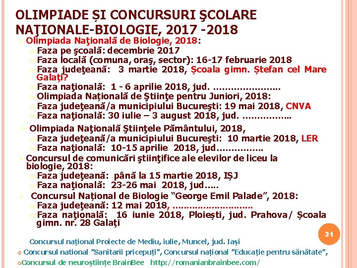 OLIMPIADE ȘI CONCURSURI ŞCOLARE NAŢIONALE-BIOLOGIE, 2017 -2018 Olimpiada Naţională de Biologie, 2018: Faza pe OLIMPIADE ȘI CONCURSURI ŞCOLARE NAŢIONALE-BIOLOGIE, 2017 -2018 Olimpiada Naţională de Biologie, 2018: Faza pe