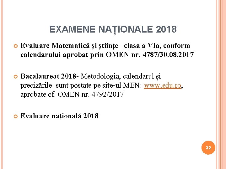 EXAMENE NAȚIONALE 2018 Evaluare Matematică și științe –clasa a VIa, conform calendarului aprobat prin