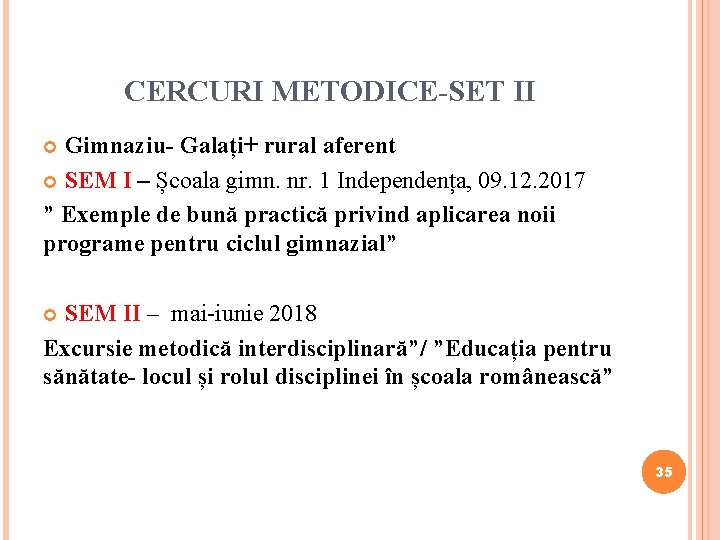 CERCURI METODICE-SET II Gimnaziu- Galați+ rural aferent SEM I – Școala gimn. nr. 1
