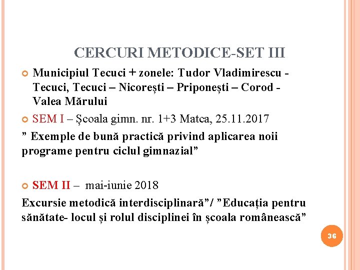 CERCURI METODICE-SET III Municipiul Tecuci + zonele: Tudor Vladimirescu Tecuci, Tecuci – Nicorești –