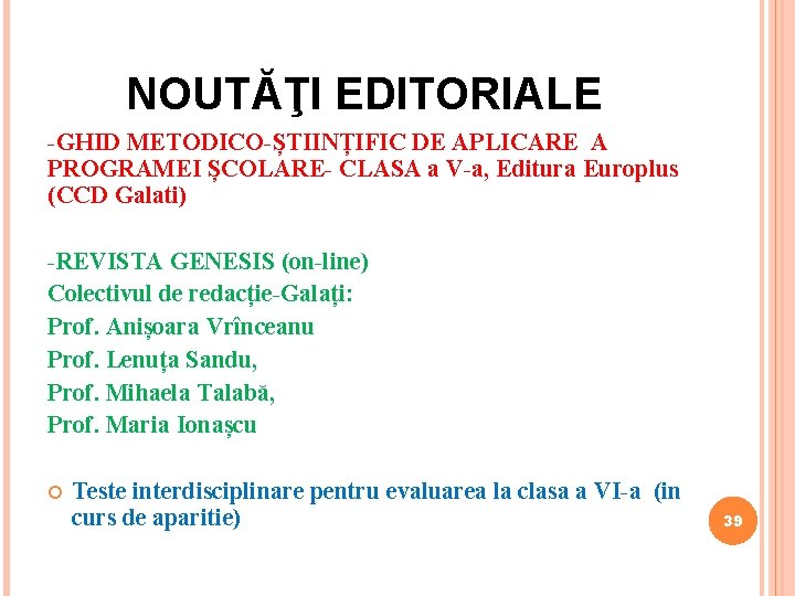 NOUTĂŢI EDITORIALE -GHID METODICO-ȘTIINȚIFIC DE APLICARE A PROGRAMEI ȘCOLARE- CLASA a V-a, Editura Europlus