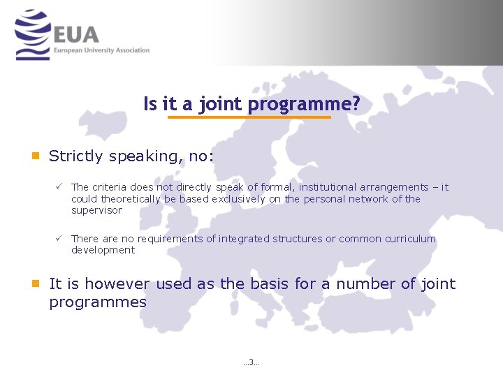Is it a joint programme? Strictly speaking, no: ü The criteria does not directly