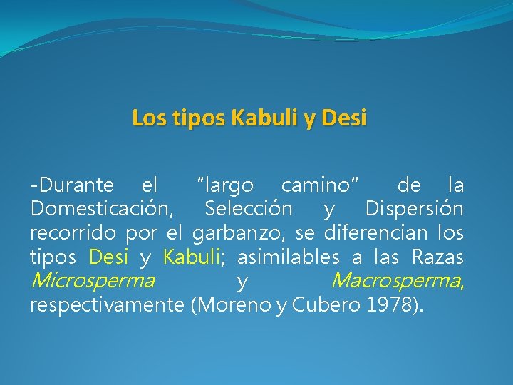 Los tipos Kabuli y Desi -Durante el “largo camino” de la Domesticación, Selección y