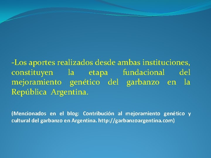 -Los aportes realizados desde ambas instituciones, constituyen la etapa fundacional del mejoramiento genético del