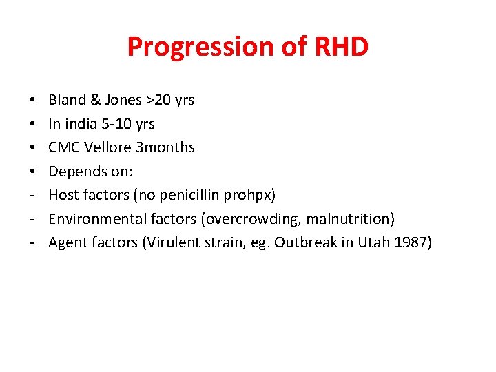 Progression of RHD • • - Bland & Jones >20 yrs In india 5