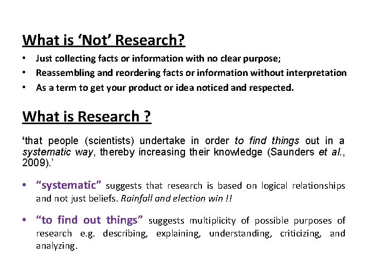 What is ‘Not’ Research? • Just collecting facts or information with no clear purpose;