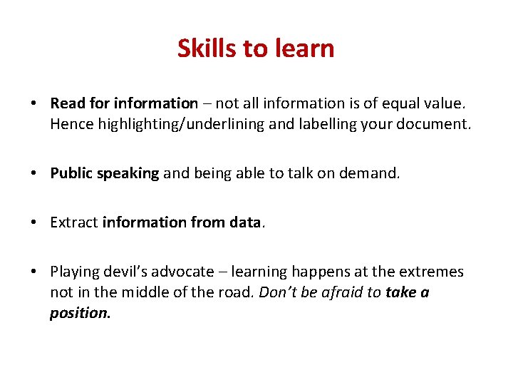 Skills to learn • Read for information – not all information is of equal