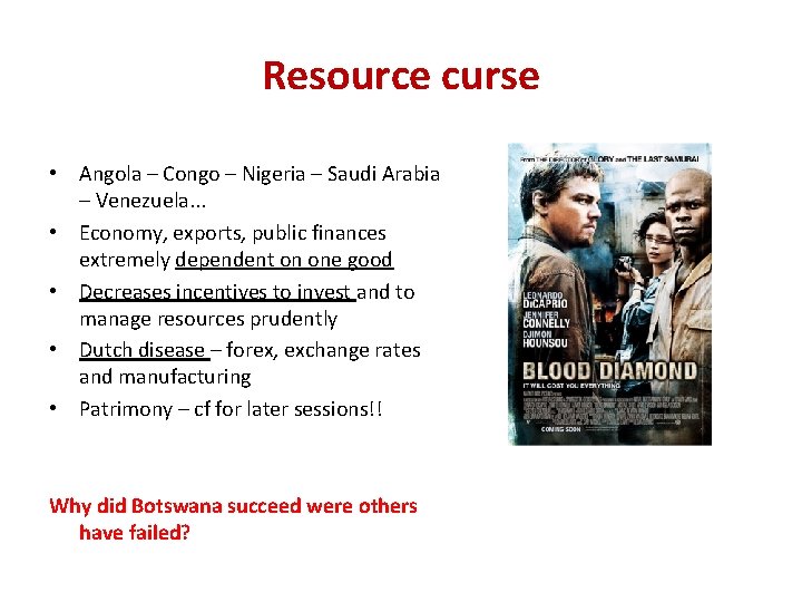 Resource curse • Angola – Congo – Nigeria – Saudi Arabia – Venezuela. .