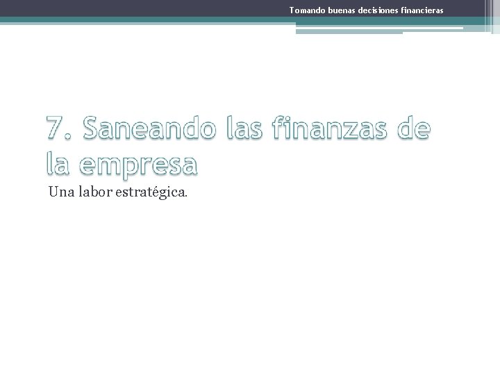 Tomando buenas decisiones financieras Una labor estratégica. 