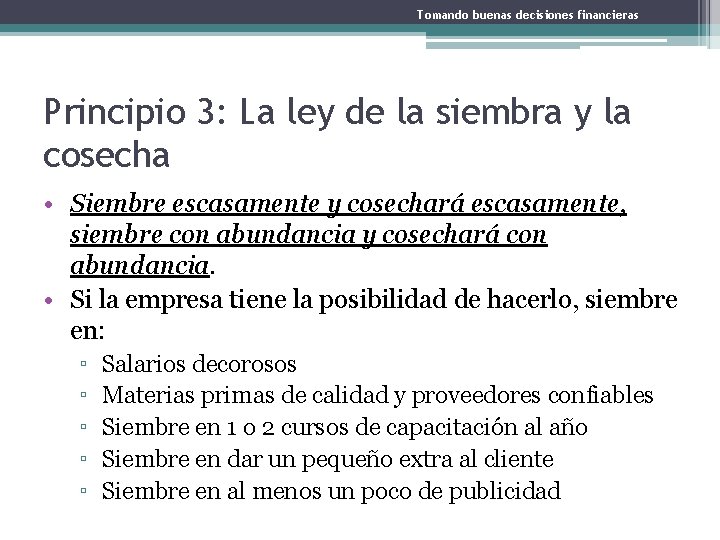 Tomando buenas decisiones financieras Principio 3: La ley de la siembra y la cosecha