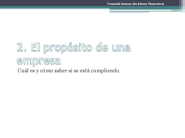 Tomando buenas decisiones financieras Cuál es y cómo saber si se está cumpliendo. 