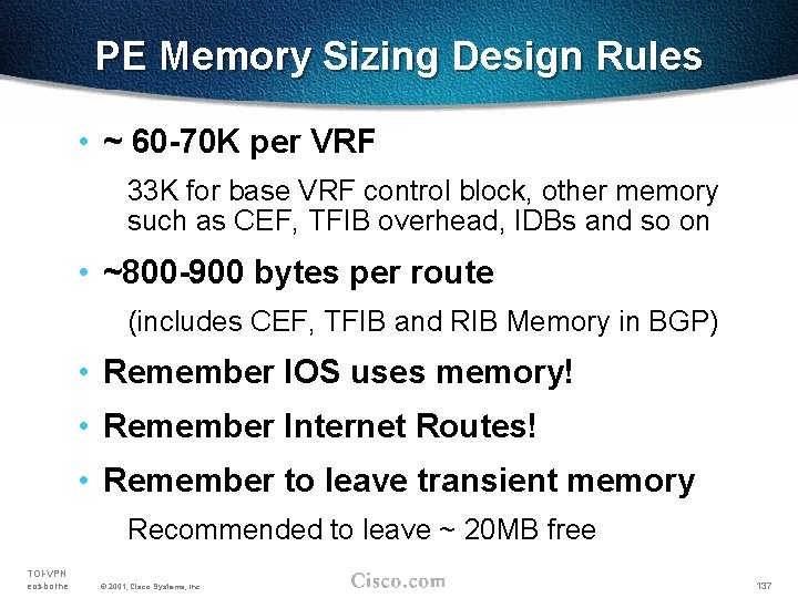 PE Memory Sizing Design Rules • ~ 60 -70 K per VRF 33 K