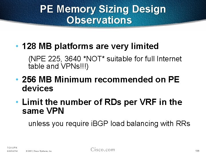 PE Memory Sizing Design Observations • 128 MB platforms are very limited (NPE 225,