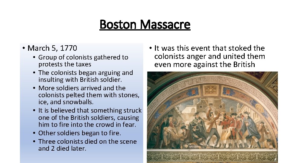 Boston Massacre • March 5, 1770 • Group of colonists gathered to protests the
