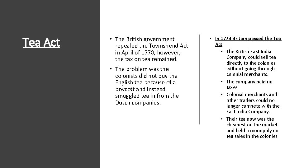 Tea Act • The British government repealed the Townshend Act in April of 1770,