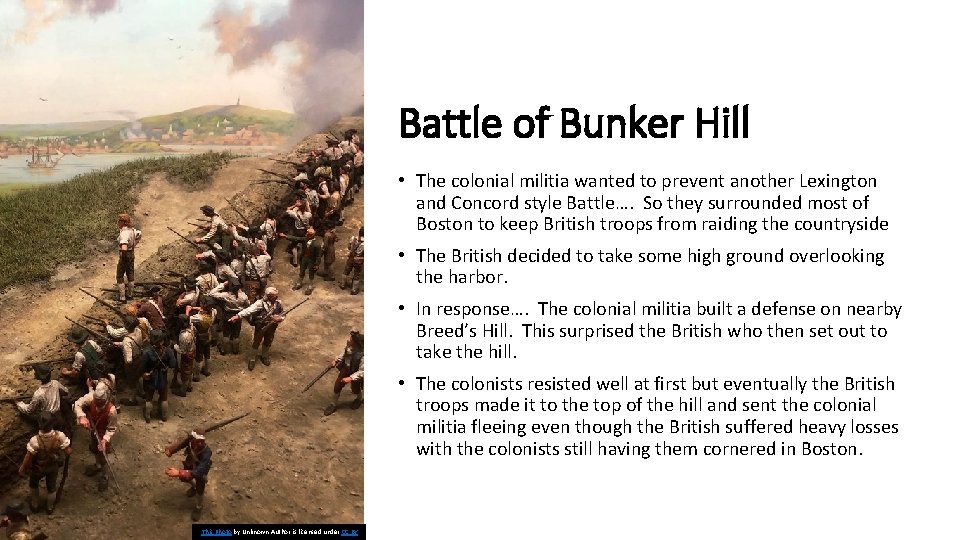 Battle of Bunker Hill • The colonial militia wanted to prevent another Lexington and