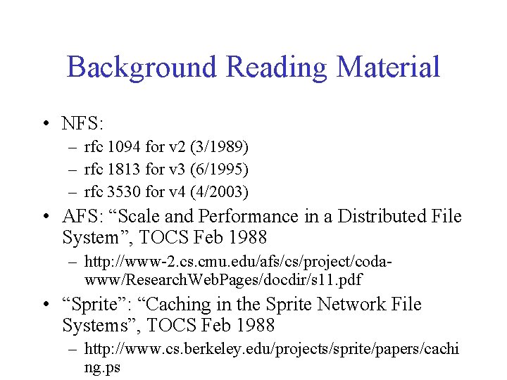 Background Reading Material • NFS: – rfc 1094 for v 2 (3/1989) – rfc Background Reading Material • NFS: – rfc 1094 for v 2 (3/1989) – rfc
