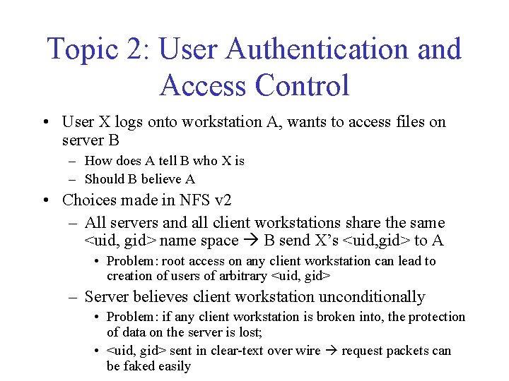 Topic 2: User Authentication and Access Control • User X logs onto workstation A, Topic 2: User Authentication and Access Control • User X logs onto workstation A,