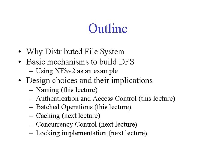 Outline • Why Distributed File System • Basic mechanisms to build DFS – Using Outline • Why Distributed File System • Basic mechanisms to build DFS – Using