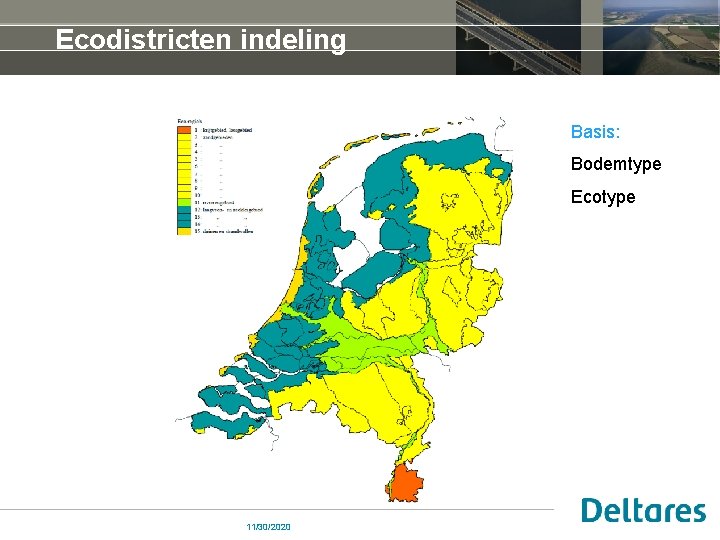 Ecodistricten indeling Basis: Bodemtype Ecotype 11/30/2020 