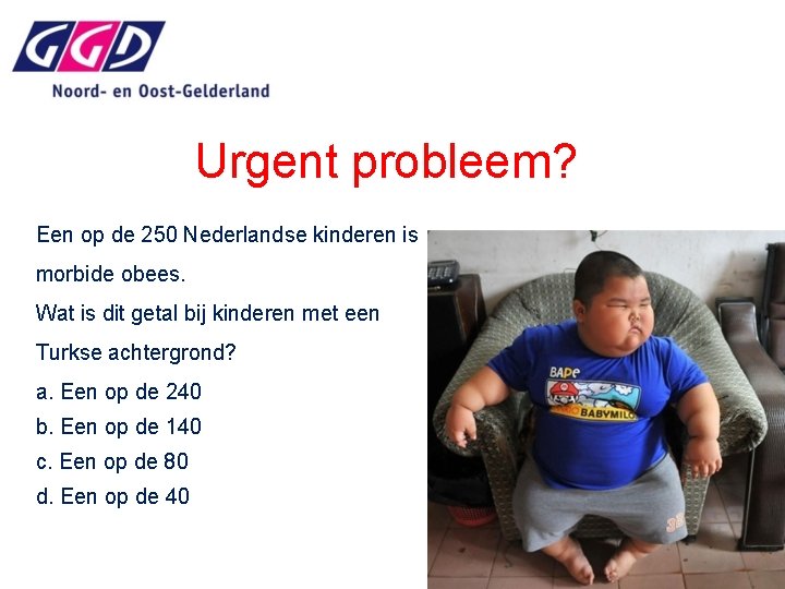 Urgent probleem? Een op de 250 Nederlandse kinderen is morbide obees. Wat is dit