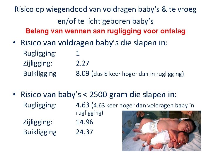 Risico op wiegendood van voldragen baby’s & te vroeg en/of te licht geboren baby’s