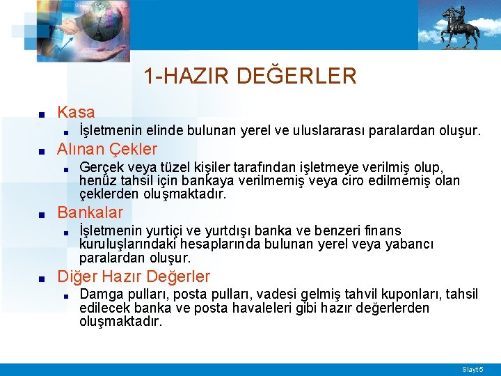 1 -HAZIR DEĞERLER ■ Kasa ■ ■ Alınan Çekler ■ ■ Gerçek veya tüzel