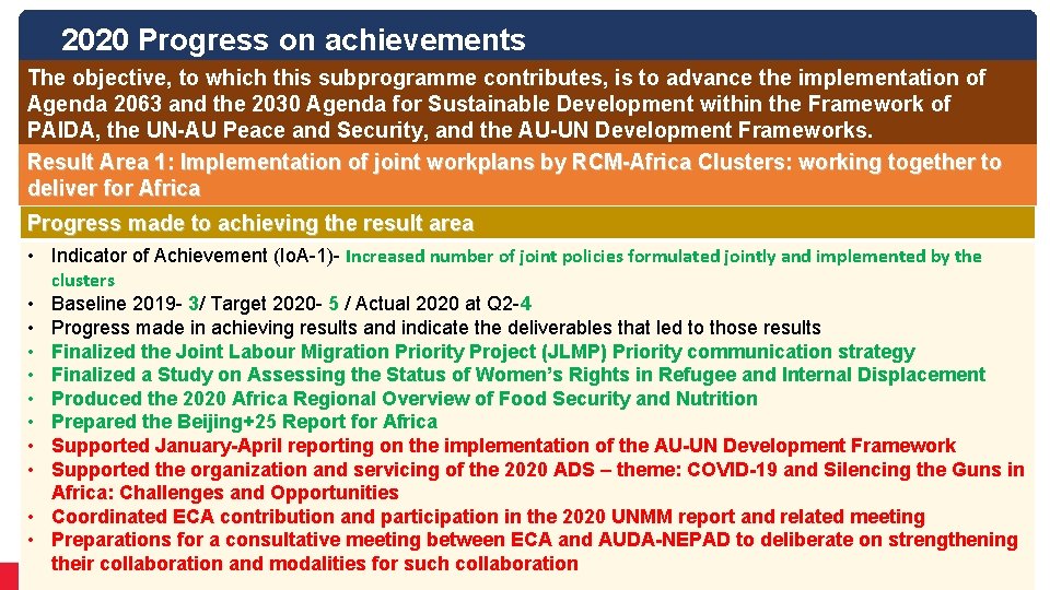 2020 Progress on achievements The objective, to which this subprogramme contributes, is to advance