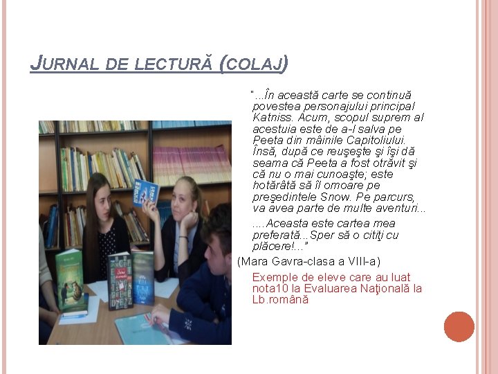 JURNAL DE LECTURĂ (COLAJ) “. . . În această carte se continuă povestea personajului