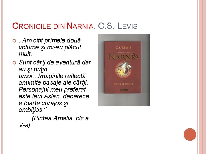 CRONICILE DIN NARNIA, C. S. LEVIS , , Am citit primele două volume şi
