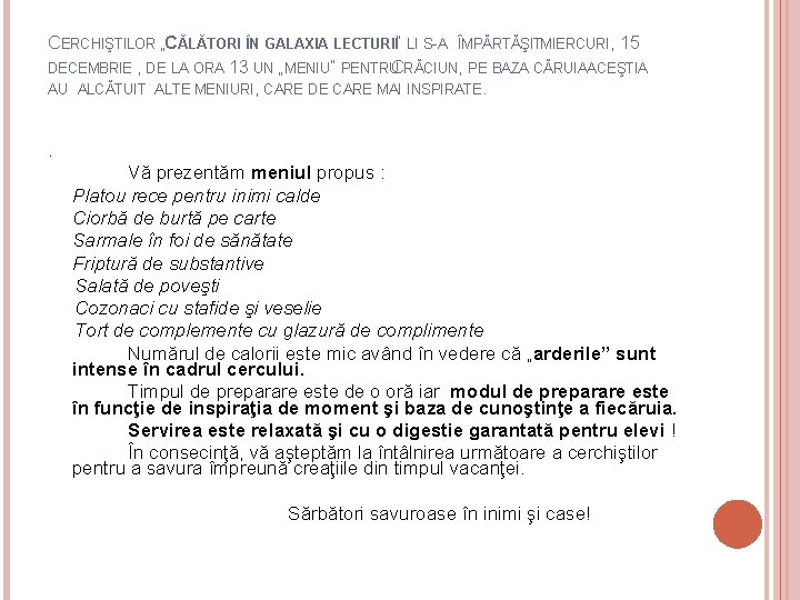 CERCHIŞTILOR „CĂLĂTORI ÎN GALAXIA LECTURII” LI S-A ÎMPĂRTĂŞITMIERCURI, 15 DECEMBRIE , DE LA ORA